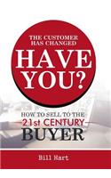 The Customer Has Changed; Have You?
