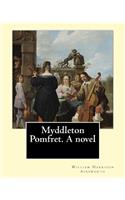 Myddleton Pomfret. A novel By: William Harrison Ainsworth: Novel (World's classic's)