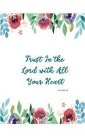 Trust in the Lord with All Your Heart Proverbs 3: 5: Special Edition Notebook (College Ruled Composition Book Journal) (8.5 X 11 Large)