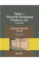 Taylor v. Pinnacle Packaging Products, Inc.: Deposition Materials, Plaintiff