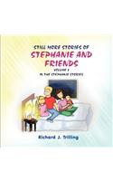 Still More Stories of Stephanie and Friends
