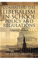 Combating the Liberalism in School Policy and Regulations