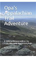 Opa's Appalachian Trail Adventure: A Story in Perseverance on the 2,191 Mile Long Appalachian Trail