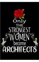 Only The Strongest Women become Architects