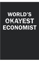 World's Okayest Economist: Funny gag gift for sarcastic snarky Economist - Blank Lined Notebook