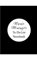 Nurse Manager To Do List Notebook: Checklist and Planning Notepad For Nurse Managers