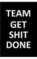 Team Get Shit Done