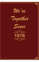 We Are Together since 1978 Journal Couples Gift