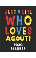 Just A Girl Who Loves Agouti 2020 Planner