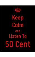 Keep Calm And Listen To 50 Cent