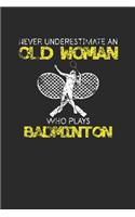 Never Underestimate An Old Woman Who Plays Badminton