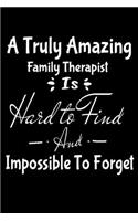 A Truly Amazing Family Therapist Is Hard To Find And Impossible To Forget: Dot Grid Page Notebook: Family Therapist Gift