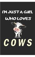 I'm Just A Girl Who Loves cows: Gift for cow Lovers - cow Journal: Medium College-Ruled Diary, Paperback 6 x 9 120 Page, Blank lined Journal Notebook or Diary Great Gift Idea.