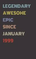 Legendary Awesome Epic Since January 1999 - Birthday Gift For 20 Year Old Men and Women Born in 1999: Blank Lined Retro Journal Notebook, Diary, Vintage Planner
