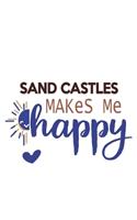 Sand Castles Makes Me Happy Sand Castles Lovers Sand Castles OBSESSION Notebook A beautiful