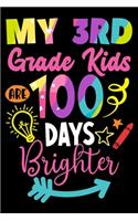 My 3rd Grade Kids are 100 Days Smarter: 100th Day of School Journal and Notebook for 3rd Grade Teachers with 120+ Pages of 6"x9" Lined Pages Perfect for Sketching and Taking Notes