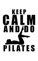Keep Calm and Do Pilates