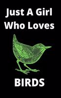 Just A Girl Who Loves Birds Journal