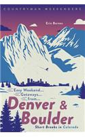 Easy Weekend Getaways from Denver and Boulder