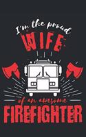 Proud Wife of an Awesome Firefighter: Gift Notebook 115 Blank Ruled Lined Pages Notes Journal