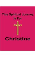 This Spiritual Journey Is For Christine