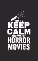 Keep calm and watch horror movies