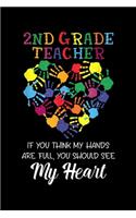 2Nd Grade Teacher If You Think My Hands Are Full You Should See My Heart
