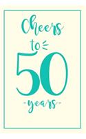 Notebook Cheers: 50th Birthday Gifts For Her. Blank Lined Paperback Journal. Original And Funny Present For Any 50 Year Old Women.