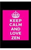 Keep Calm and Love Zen: Name - Funny Lined Journal Notebook for Her Him Bestie Friend Partner, Office Colleague Coworker Boss - Unique Birthday Present, Christmas Xmas Gift