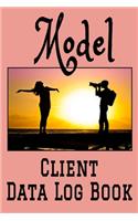 Model Client Data Log Book: 6 x 9 Professional Modeling Client Tracking Address & Appointment Book with A to Z Alphabetic Tabs to Record Personal Customer Information (157 Page