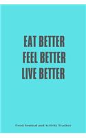 Eat Better Feel Better Live Better