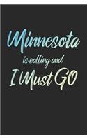 Minnesota Is Calling And I Must Go: 6x9" Dot Bullet Notebook/Journal Funny Adventure, Travel, Vacation, Holiday Diary Gift Idea