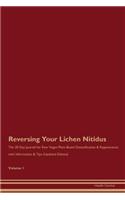 Reversing Your Lichen Nitidus: The 30 Day Journal for Raw Vegan Plant-Based Detoxification & Regeneration with Information & Tips (Updated Edition) Volume 1