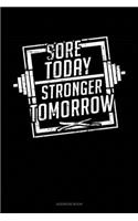 Sore Today Stronger Tomorrow