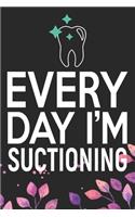 Every Day I'm Suctioning