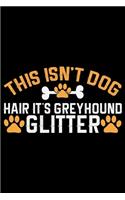 This Isn't Dog Hair It's Greyhound Glitter