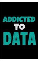 Addicted To Data
