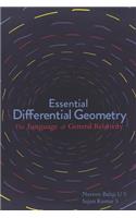 Essential Differential Geometry: The Language of General Relativity