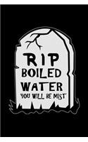 RIP Boiled Water You Will Be Mist