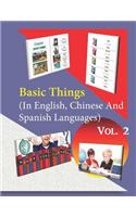 Basic Things (in English, Chinese & Spanish Languages) Vol. 2