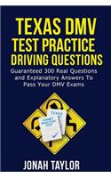 Texas DMV Permit Test Questions And Answers: Over 305 Texas DMV Test Questions and Explanatory Answers with Illustrations