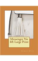 Messenger No 48: Large Print