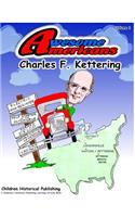 Amesome Americans Charles F. Kettering