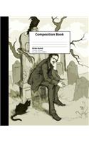 Composition Book Wide-Ruled: Edgar Allan Poe Composition Book 120 Sheets, 240 Pages Lined Pages Notebook