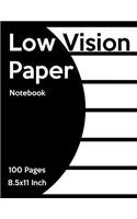 Low Vision Paper Notebook: Bold Line White Paper for Low Vision, Visually Impaired, Great for Students, Work, Writers, School, Note Taking 8.5x 11 - 100 Pages