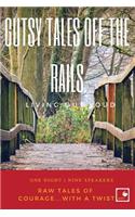 Gutsy Tales Off the Rails