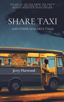 Share Taxi and Other Semi-True Tales