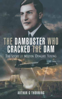 The Dambuster Who Cracked the Dam