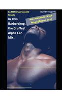 In This Barbershop, the Gruffest Alpha Can Mix His Manhood with Magnificent Lust