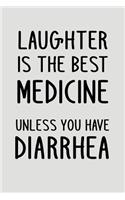 Laughter Is the Best Medicine Unless You Have Diarrhea
